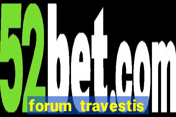 forum travestis acompanhantes porto alegre